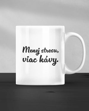 Hrnček Menej stresu, viac kávy
