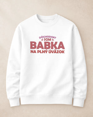 Mikina bez kapucne Babka na plný úväzok