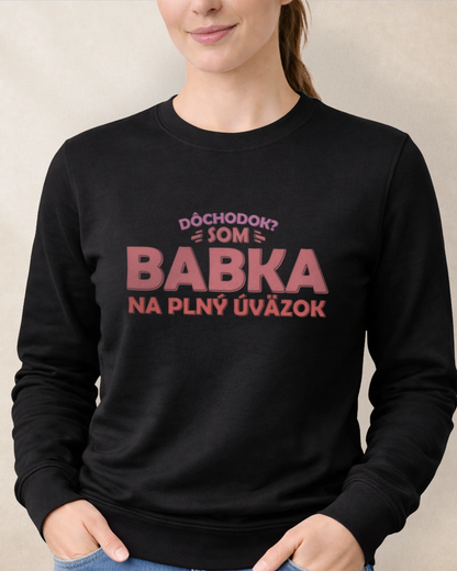 Mikina bez kapucne Babka na plný úväzok