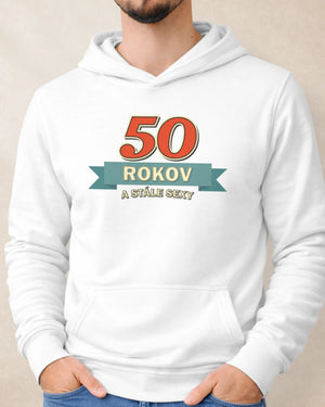 Mikina 50 rokov a stále sexy