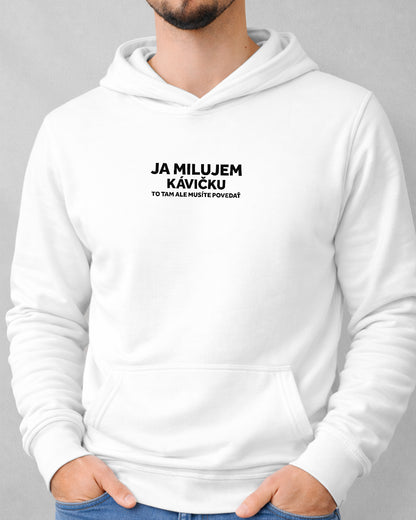 Mikina Ja milujem Kávičku