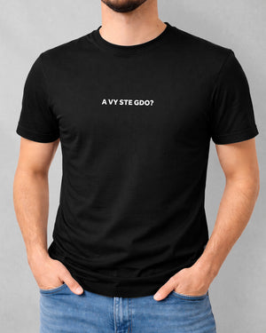 Pánske tričko A vy ste gdo?