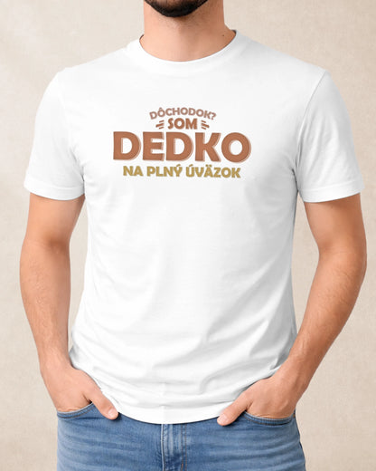 Tričko Dedko na plný úväzok