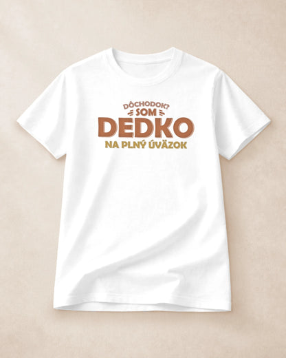 Tričko Dedko na plný úväzok